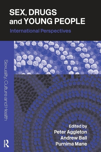 Sex, Drugs and Young People International Perspectives