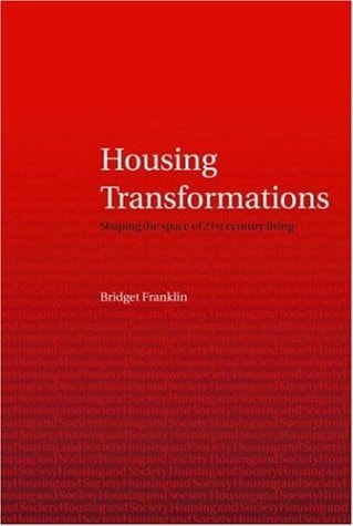 Housing Transformations Shaping the Space of Twenty-first Century Living