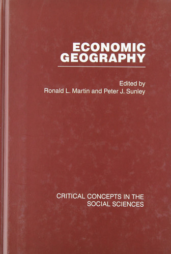Economic Geography Critical Concepts in the Social Sciences