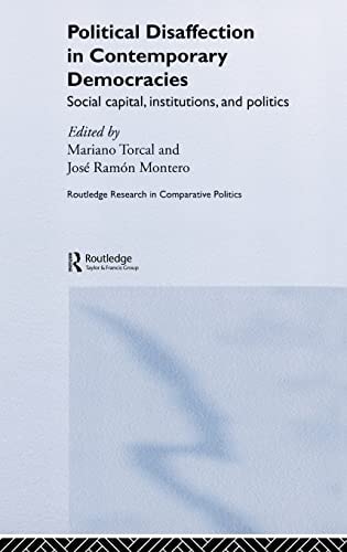 Political Disaffection in Contemporary Democracies Social Capital, Institutions, and Politics