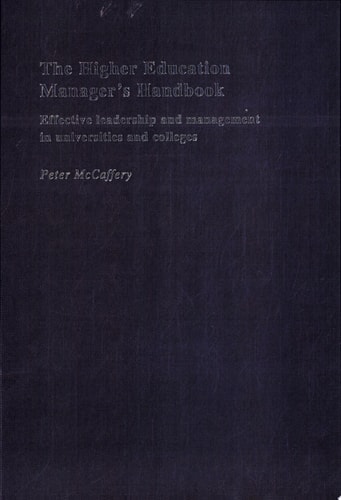 The Higher Education Manager's Handbook Effective Leadership and Management in Universities and Colleges