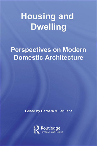 Housing and Dwelling Perspectives on Modern Domestic Architecture
