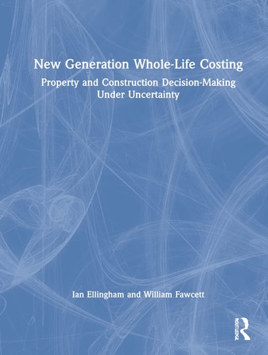 New Generation Whole-life Costing Property and Construction Decision-making Under Uncertainty