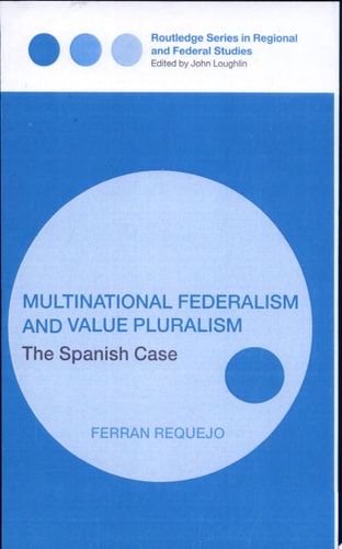 Multinational Federalism and Value Pluralism The Spanish Case