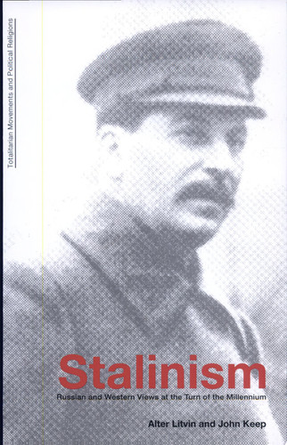 Stalinism Russian and Western Views at the Turn of the Millennium