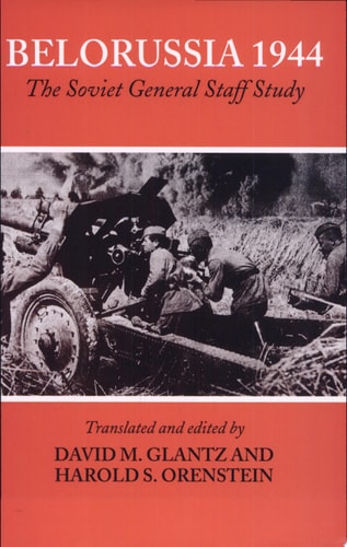 Belorussia 1944 The Soviet General Staff Study