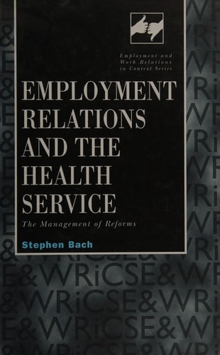 Employment Relations and the Health Service The Management of Reforms