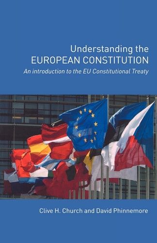 Understanding the European Constitution An Introduction to the EU Constitutional Treaty