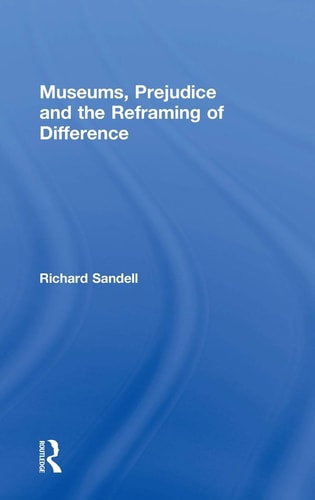 Museums, Prejudice and the Reframing of Difference
