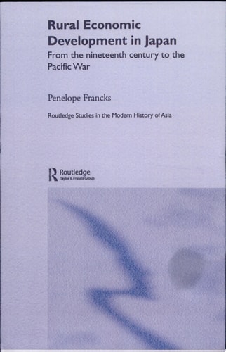 Rural Economic Development in Japan From the Nineteenth Century to the Pacific War