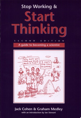 Stop Working & Start Thinking A Guide to Becoming a Scientist