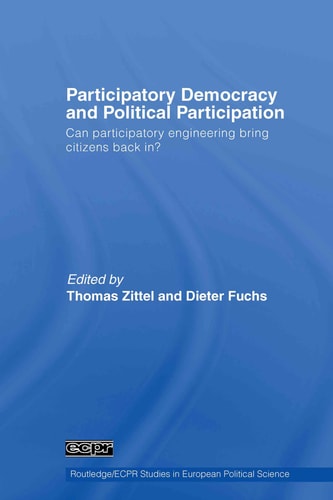 Participatory Democracy and Political Participation Can Democracy Reform Bring Citizens Back In?
