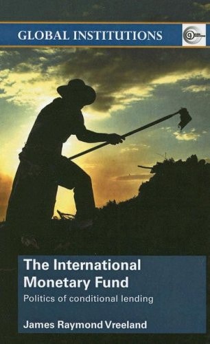 The International Monetary Fund: Politics of Conditional Lending