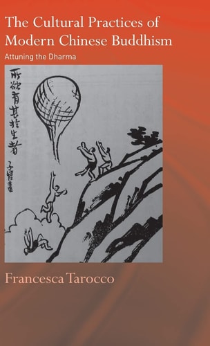 The Cultural Practices of Modern Chinese Buddhism Attuning the Dharma
