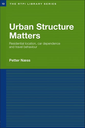 Urban Structure Matters Residential Location, Car Dependence and Travel Behaviour