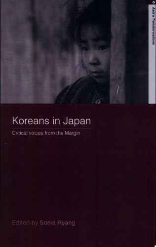 Koreans in Japan Critical Voices from the Margin