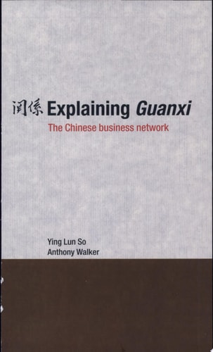 Explaining Guanxi The Chinese Business Network
