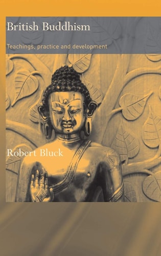 British Buddhism Teachings, Practice and Development