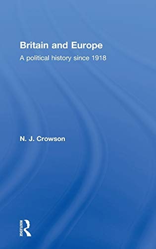 Britain and Europe A Political History Since 1918