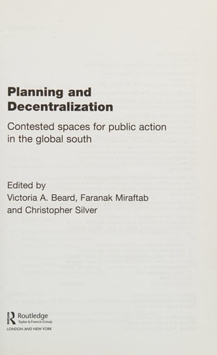 Planning and Decentralization Contested Spaces for Public Action in the Global South
