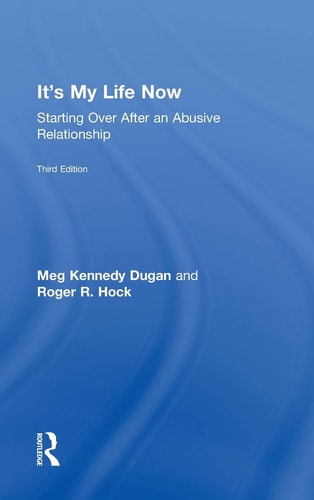 It's My Life Now Starting Over After an Abusive Relationship
