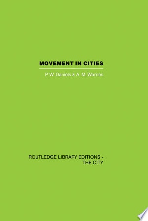 Movement in Cities Spatial Perspectives on Urban Transport and Travel