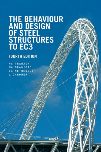 The Behaviour and Design of Steel Structures to EC3, Fourth Edition
