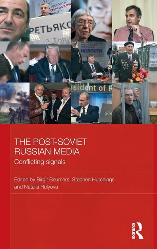 The Post-Soviet Russian Media Conflicting Signals
