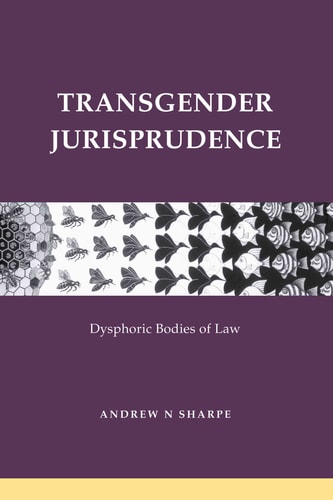 Transgender Jurisprudence Dysphoric Bodies of Law