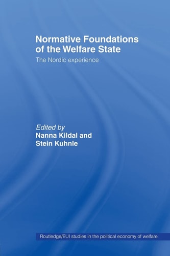 Normative Foundations of the Welfare State The Nordic Experience