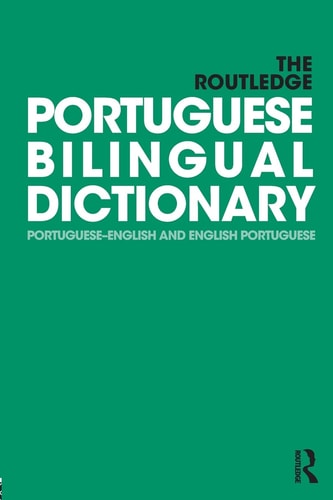 The Routledge Portuguese Bilingual Dictionary Portuguese-English and English-Portuguese