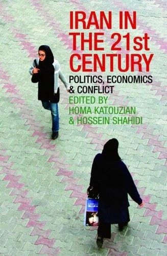 Iran in the 21st Century Politics, Economics and Conflict