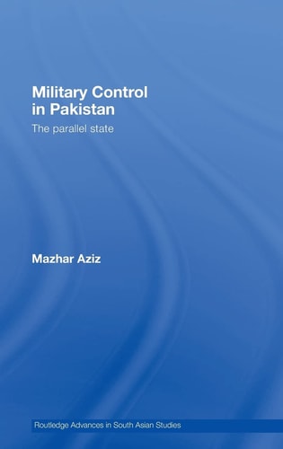Military Control in Pakistan The Parallel State
