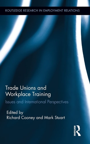 Trade Unions and Workplace Training Issues and International Perspectives