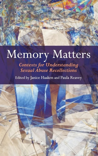 Memory Matters Contexts for Understanding Sexual Abuse Recollections