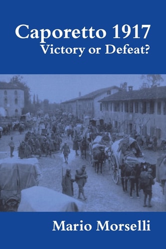 Caporetto 1917 Victory Or Defeat?