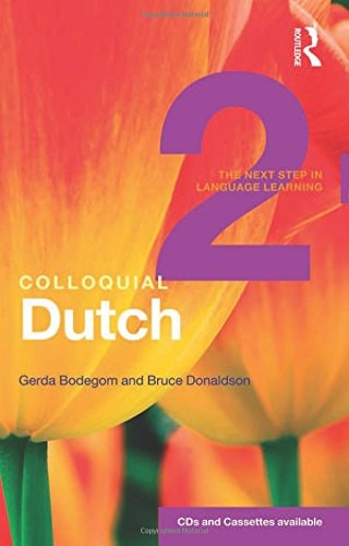 Colloquial Dutch 2 The Next Step in Language Learning