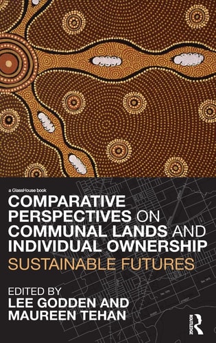 Comparative Perspectives on Communal Lands and Individual Ownership Sustainable Futures