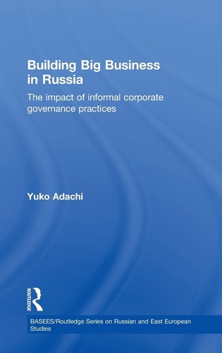 Building Big Business in Russia The Impact of Informal Corporate Governance Practices