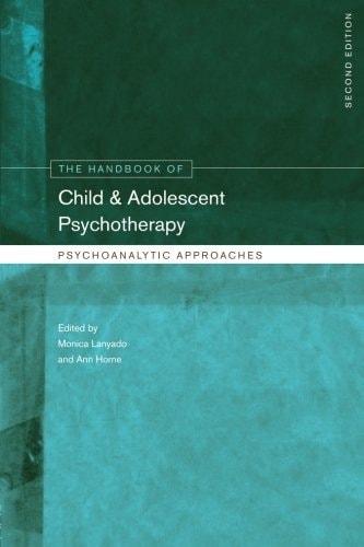 The Handbook of Child and Adolescent Psychotherapy: Psychoanalytic Approaches