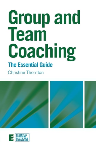 Group and Team Coaching The Essential Guide
