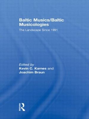 Baltic Musicsbaltic Musicologies The Landscape Since 1991