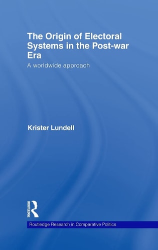 The Origin of Electoral Systems in the Post-War Era A Worldwide Approach