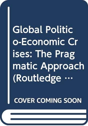 Global Politico-Economic Crises The Pragmatic Approach