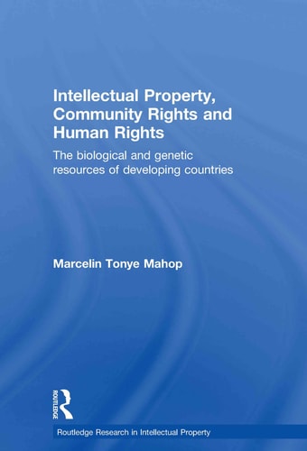 Intellectual Property, Community Rights and Human Rights The Biological and Genetic Resources of Developing Countries
