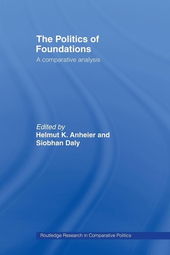 The Politics of Foundations A Comparative Analysis