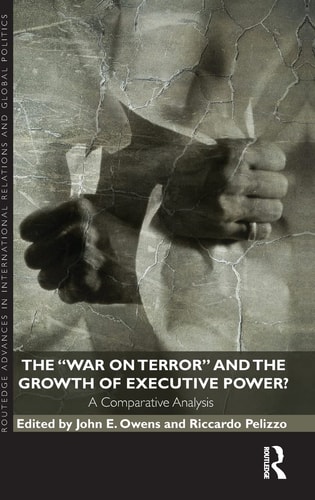 The 'war on Terror' and the Growth of Executive Power? A Comparative Analysis