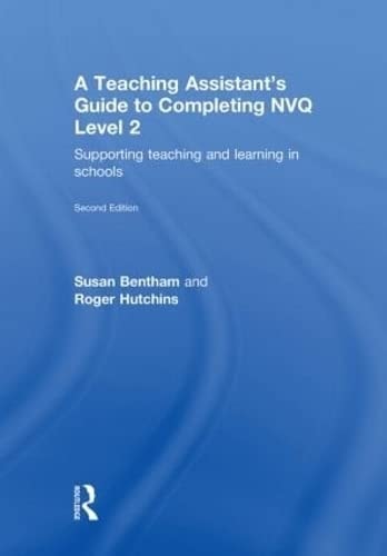 A Teaching Assistant's Guide to Completing NVQ Level 2 Supporting, Teaching and Learning in Schools