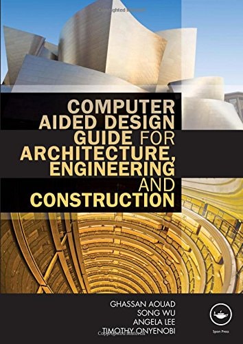 Computer Aided Design Guide for Architecture, Engineering, and Construction