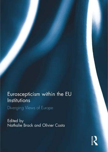 Euroscepticism Within the EU Institutions Diverging Views of Europe
